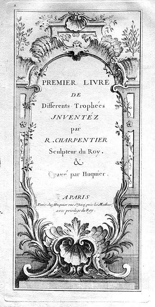 trofeo di armi (stampa, serie) di Huquier Jacques Gabriel, Le Charpentier René Jacques (metà sec. XVIII)