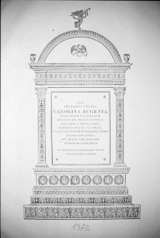 Monumento celebrativo ed iscrizione dedicatoria per l'imperatrice e regina Carolina Augusta (stampa) di Bettoni Nicolò (sec. XIX)