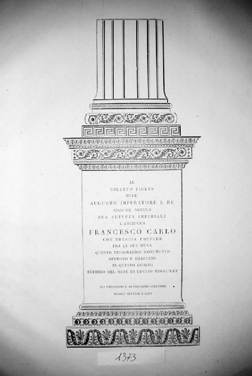 Monumento celebrativo ed iscrizione dedicatoria per l'arciduca Francesco Carlo (stampa) di Bettoni Nicolò (sec. XIX)
