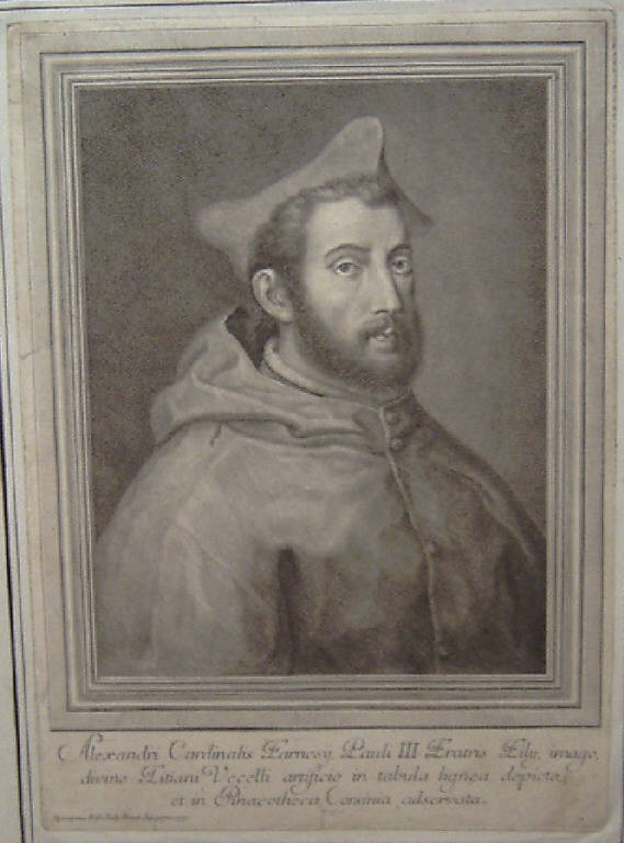 Ritratto di Alessandro Farnese, cardinale (stampa) di Rossi Gerolamo detto Giovane, Vecellio Tiziano (secondo quarto sec. XVIII)