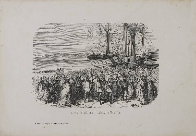 Arrivo dei prigionieri austriaci a Marsiglia (stampa, elemento d'insieme) di Ratti Francesco (terzo quarto sec. XIX)