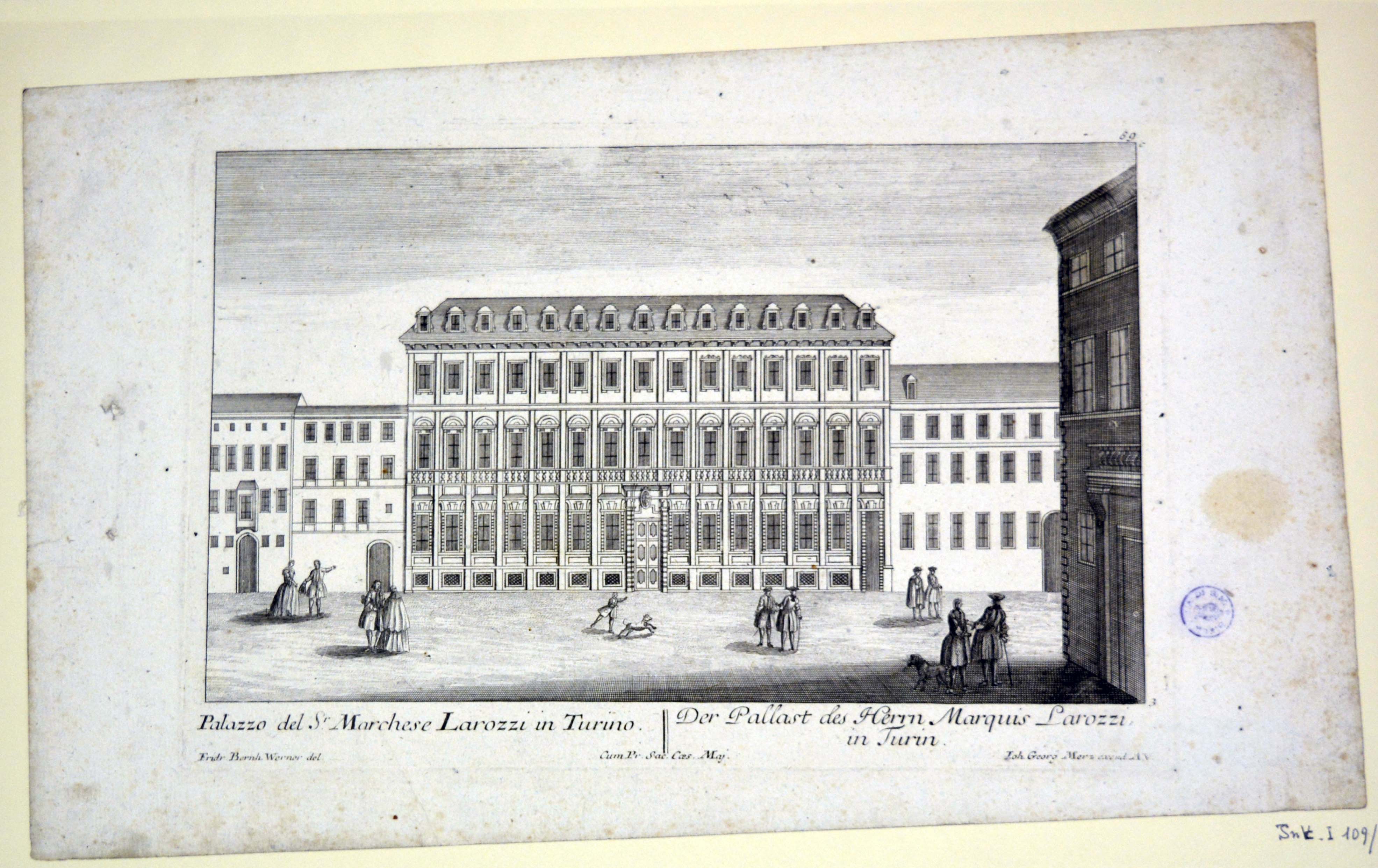 veduta prospettica del Palazzo del Marchese Larozzi [da identificarsi con il Palazzo del Marchese Graneri di Mercenasco] in Torino (stampa) di Werner Friedrich Bernhard, Merz Johann Georg (secondo quarto sec. XVIII)