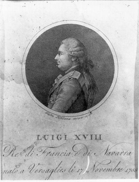 Luigi XVIII/ Re Di Francia, e di Navarra/ nato a Versaglies li 7 Novembre 1755, ritratto d'uomo (stampa) di Fontana Pietro (sec. XVIII)