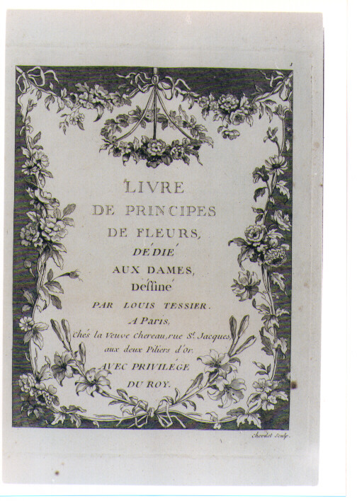 FRONTESPIZIO CON MOTIVI FLOREALI (stampa) di Tessier Louis, Chevillet Juste (sec. XVIII)