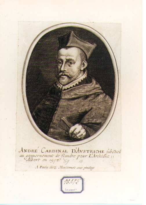 RITRATTO DEL CARDINALE ANDRE' D'AUSTRIA (stampa controfondata smarginata) di Moncornet (CERCHIA) (sec. XVII)