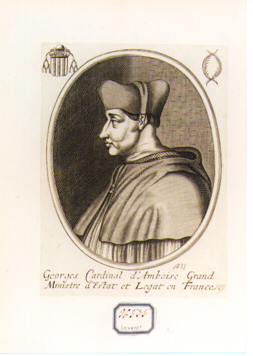 RITRATTO DI GEORGE CARDINALE D'AMBOISE (stampa controfondata smarginata) di Moncornet Balthasar (CERCHIA) (sec. XVII)