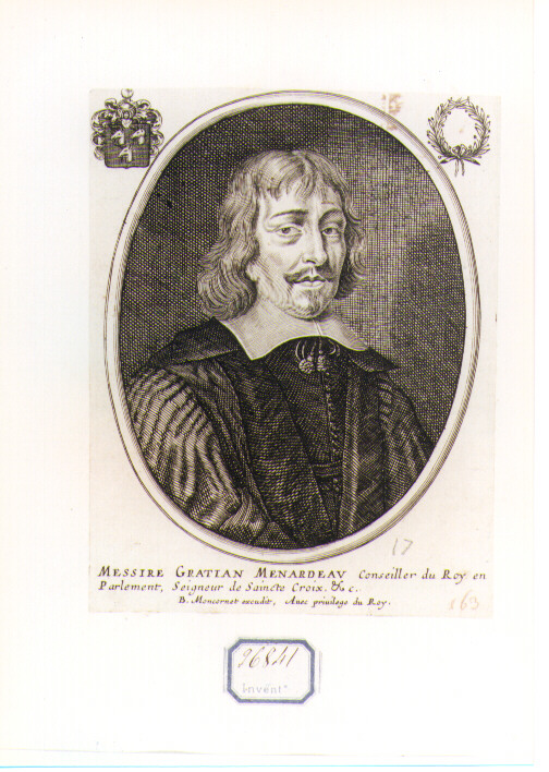 RITRATTO DI GRATIAN MENARDEAU (stampa controfondata smarginata) di Moncornet Balthasar (CERCHIA) (sec. XVII)