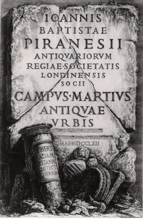 frontespizio: Giovan Battista Piranesi degli antiquari della regia società di Londra - Campo Marzio dell'antica Roma (stampa, serie) di Piranesi Giovanni Battista (prima metà sec. XX)