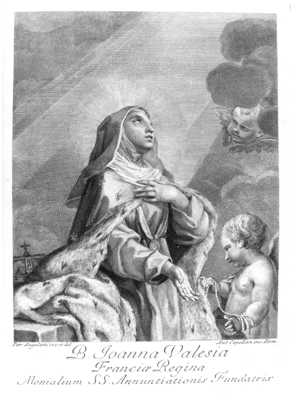 B. Ioanna Valesia Franciae Regina, Beata Giovanna di Valois Regina di Francia (stampa smarginata) di Angeletti Pietro, Capellan Antonio (seconda metà sec. XVIII)