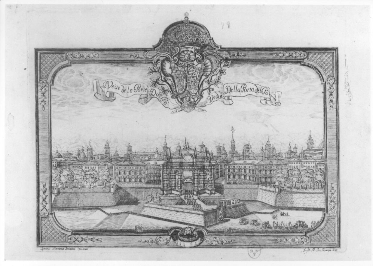 Veue de la porte du Po. Veduta della porta del Po, Veduta (stampa) di Massono Ignazio, G. M. M (secondo quarto sec. XVIII)