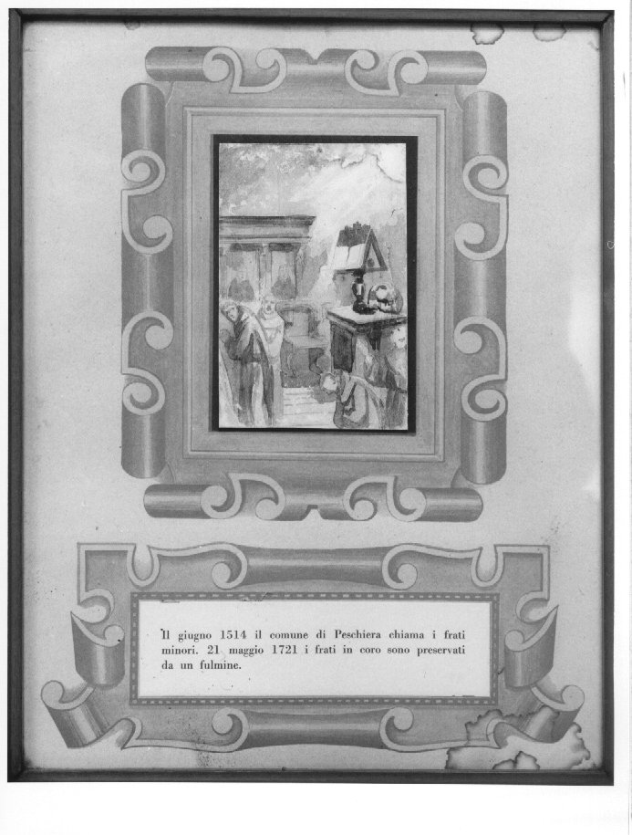 Il giugno 1514 il comune di Peschiera chiama i frati minori. 21 maggio 1721 i frati in coro sono preservati da un fulmine (dipinto, elemento d'insieme) - ambito veronese (sec. XX)